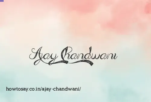 Ajay Chandwani