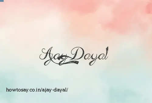 Ajay Dayal