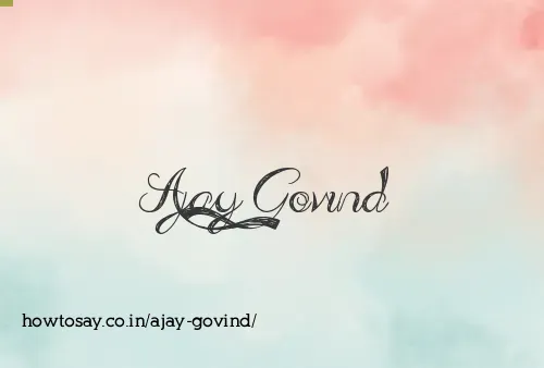 Ajay Govind