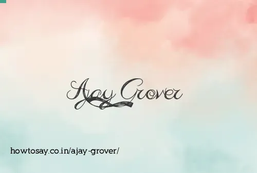 Ajay Grover