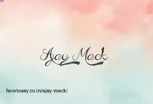 Ajay Mack