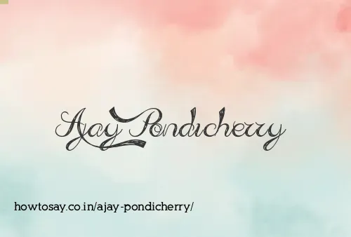 Ajay Pondicherry