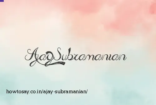 Ajay Subramanian