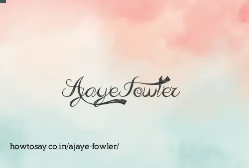 Ajaye Fowler