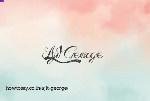 Ajit George