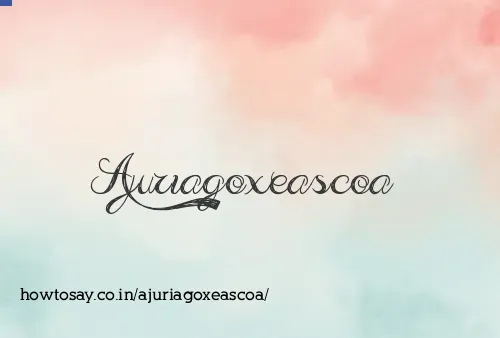 Ajuriagoxeascoa