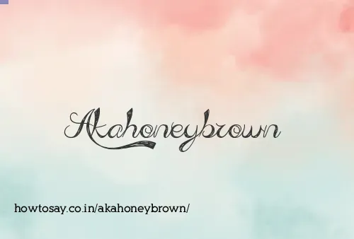 Akahoneybrown