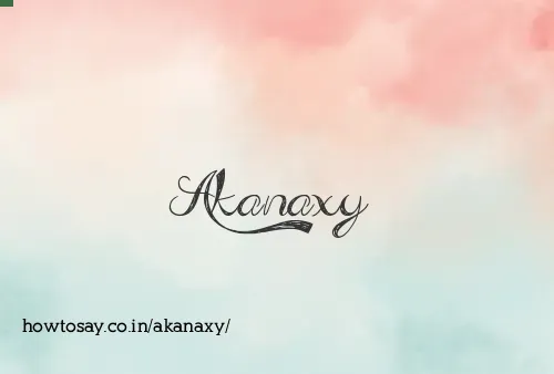 Akanaxy
