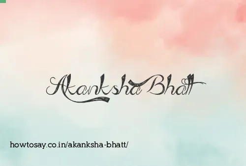 Akanksha Bhatt