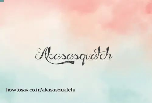 Akasasquatch
