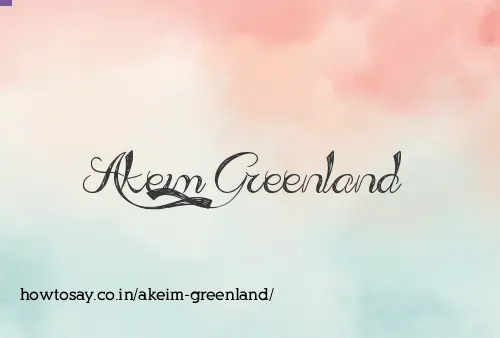 Akeim Greenland