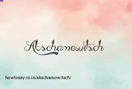 Akschamowitsch