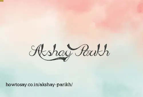 Akshay Parikh