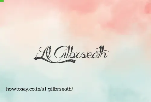 Al Gilbrseath