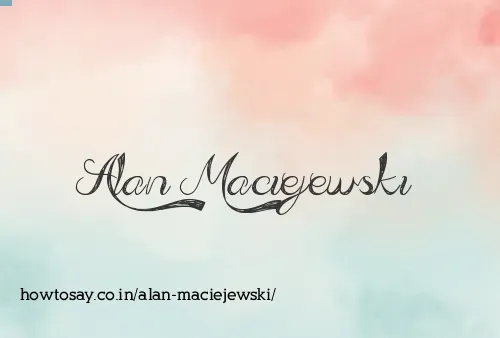 Alan Maciejewski