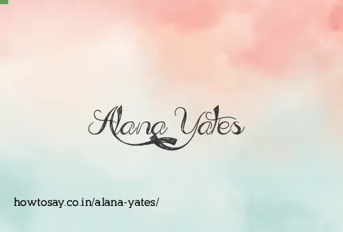 Alana Yates