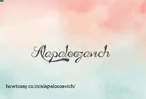 Alapaloozavich