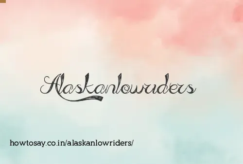 Alaskanlowriders