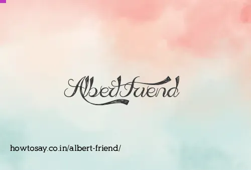 Albert Friend