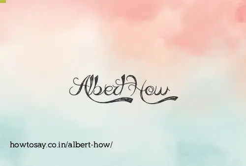 Albert How