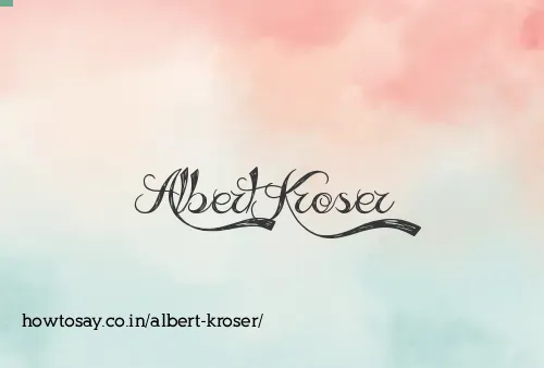 Albert Kroser