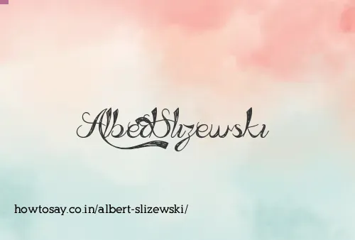 Albert Slizewski