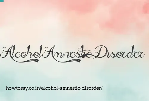 Alcohol Amnestic Disorder