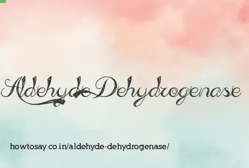Aldehyde Dehydrogenase