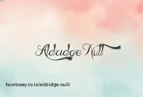 Aldridge Null