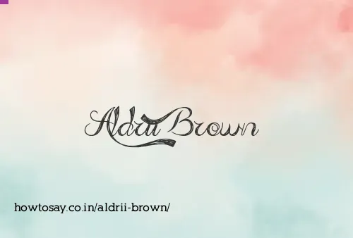Aldrii Brown