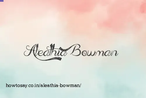 Aleathia Bowman