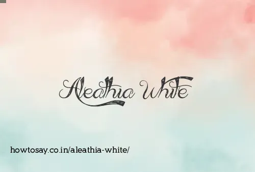 Aleathia White