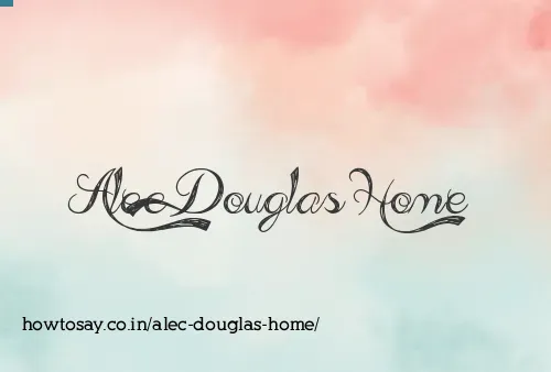 Alec Douglas Home