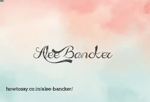 Alee Bancker