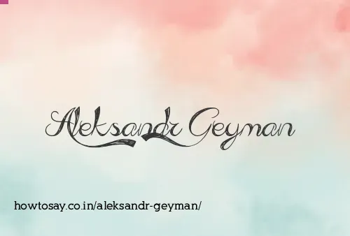 Aleksandr Geyman