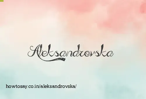 Aleksandrovska