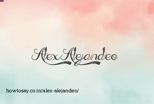 Alex Alejandeo