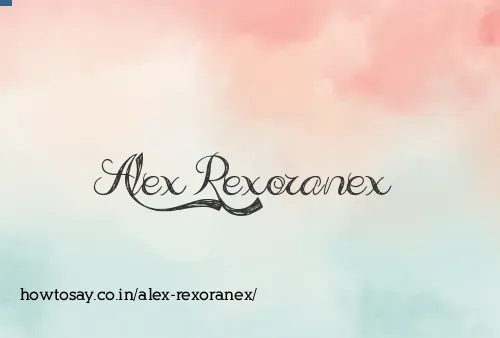 Alex Rexoranex