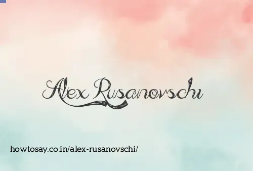 Alex Rusanovschi