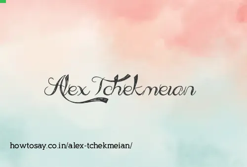 Alex Tchekmeian