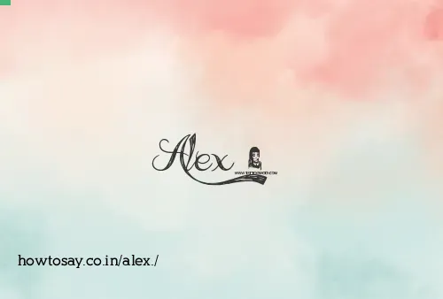 Alex.