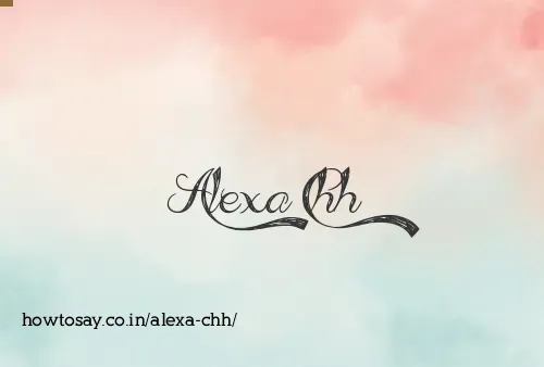 Alexa Chh