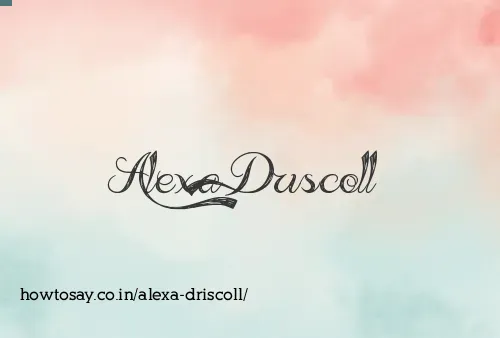 Alexa Driscoll