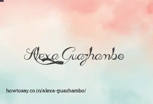 Alexa Guazhambo