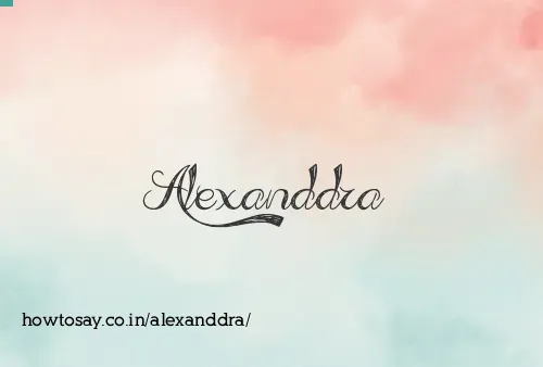 Alexanddra