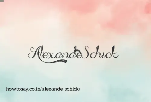 Alexande Schick
