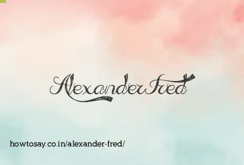 Alexander Fred