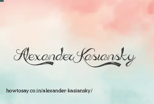 Alexander Kasiansky