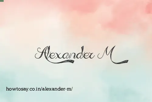 Alexander M