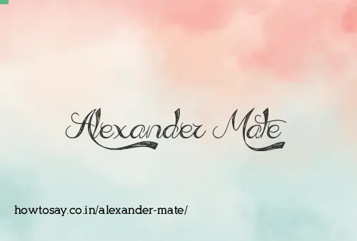 Alexander Mate